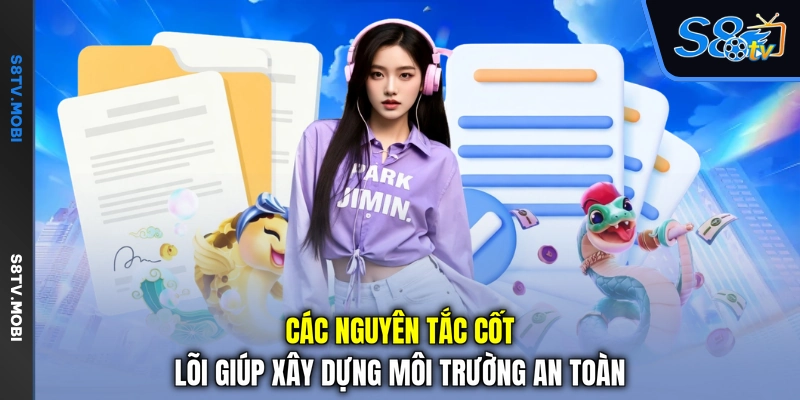 Các nguyên tắc cốt lõi giúp xây dựng môi trường an toàn