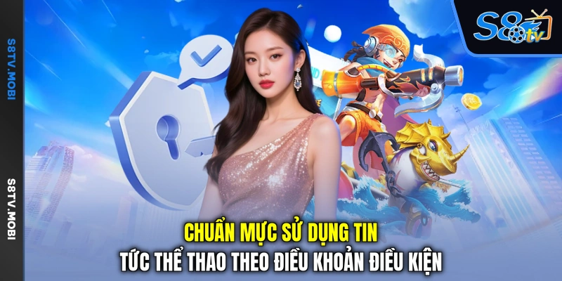 Chuẩn mực sử dụng tin tức thể thao theo điều khoản điều kiện