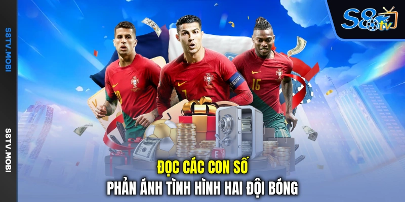 Đọc các con số phản ánh tình hình hai đội bóng