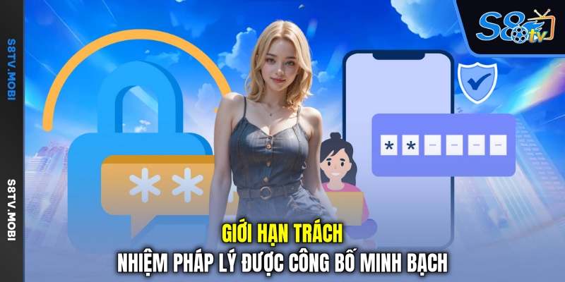 Giới hạn trách nhiệm pháp lý được công bố minh bạch