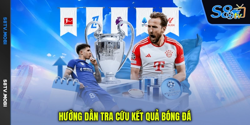 Hướng dẫn tra cứu kết quả bóng đá