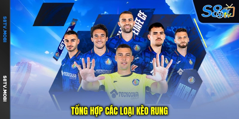 Tổng hợp các loại kèo rung